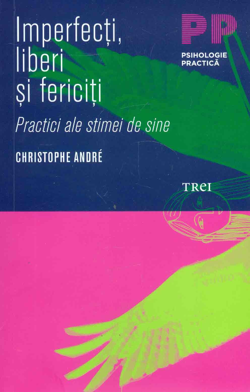 Recenzie Carte Imperfecti, liberi si fericiti Practici ale stimei de sine de Cristophe André